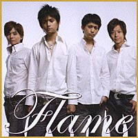 ＦＬＡＭＥ「 離したくはない」