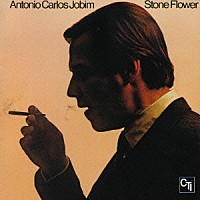 アントニオ・カルロス・ジョビン「 ストーン・フラワー」