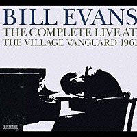 ビル・エヴァンス「 コンプリート・ライヴ・アット・ザ・ヴィレッジ・ヴァンガード　１９６１」