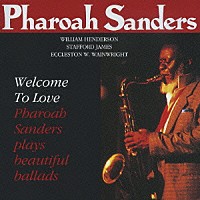 ファラオ・サンダース「 ウエルカム・トゥ・ラブ」
