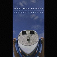 ウェザー・リポート「 フォアキャスト・トゥモロウ」