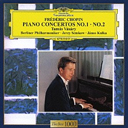 タマーシュ・ヴァーシャーリ イェルジ・セムコフ ヤーノシュ・クルカ ベルリン・フィルハーモニー管弦楽団「ショパン：ピアノ協奏曲第１番・第２番」