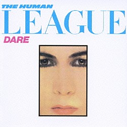 ザ・ヒューマン・リーグ「デアー！」