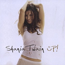 シャナイア・トゥエイン「アップ」