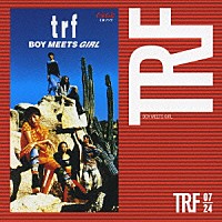 ｔｒｆ「 ＢＯＹ　ＭＥＥＴＳ　ＧＩＲＬ」