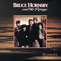 ブルース・ホーンズビー＆ザ・レインジ「 ザ・ウェイ・イット・イズ」