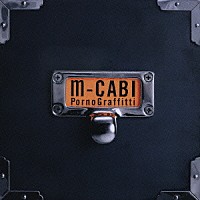 ポルノグラフィティ「 ｍ－ＣＡＢＩ」