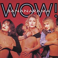 バナナラマ「 ＷＯＷ！」