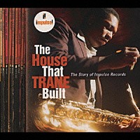 （オムニバス）「 ザ・ハウス・ザット・トレーン・ビルト：ザ・ストーリー・オブ・インパルス・レコーズ」