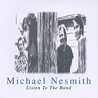 マイク・ネスミス「 リッスン・トゥ・ザ・バンド　～ベスト・オブ・マイク・ネスミス」