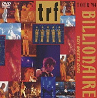 trf「trf TOUR '94 BILLIONAIRE BOY