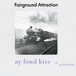 フェアーグラウンド・アトラクション「ラスト・キッス」