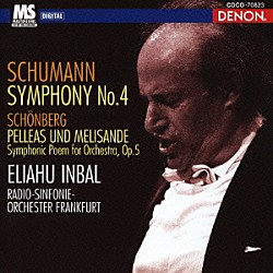 エリアフ・インバル フランクフルト放送交響楽団「シューマン：交響曲第４番／シェーンベルク：交響詩≪ペレアスとメリザンド≫」