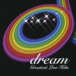 ｄｒｅａｍ「Ｇｒｅａｔｅｓｔ　Ｌｉｖｅ　Ｈｉｔｓ」