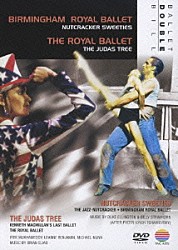 バーミンガム・ロイヤル・バレエ／英国ロイヤル・バレエ「くるみ割り人形キャンディー／ジューダス・トゥリー」