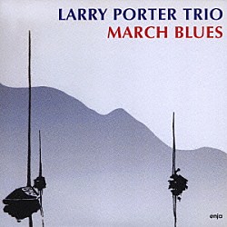 ラリー・ポーター トーマス・スタベノウ リック・ホランダー「マーチ・ブルース」