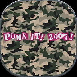 （オムニバス） ザ・ターボ・Ａ．Ｃ．’ｓ ＭＸＰＸ ザ・パンク・ボーイズ ブーズド スリムボーイ ＮＯＦＸ ザ・パンクルズ「ＰＵＮＫ　ＩＴ！　２００７！」