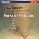 ジャン・フルネ オランダ放送フィルハーモニー管弦楽団「フランス序曲集」