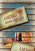 アメリカ「 Ａｍｅｒｉｃａ／Ｍｕｓｉｋｌａｄｅｎ　Ｌｉｖｅ」