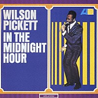 ウィルソン・ピケット「 イン・ザ・ミッドナイト・アワー」