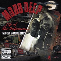 モブ・ディープ「 ライフ・オブ・ジ・インファマス…ザ・ベスト・オブ・モブ・ディープ」