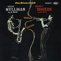 ショーティ・ロジャース＆ジェリー・マリガン「 モダン・サウンズ」