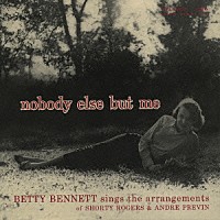 ベティ・ベネット「 ノーバディ・エルス・バット・ミー」