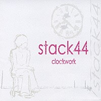 ＳＴＡＣＫ４４「 Ｃｌｏｃｋｗｏｒｋ」