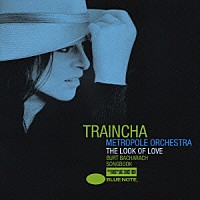 トレインチャ「 ルック・オブ・ラヴ　－バート・バカラック・ソングブック－」