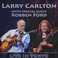 ラリー・カールトン　ｗｉｔｈ　ロベン・フォード「 ライヴ！」