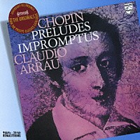 クラウディオ・アラウ「 ショパン：２４の前奏曲／前奏曲第２５・２６番　即興曲（全４曲）」