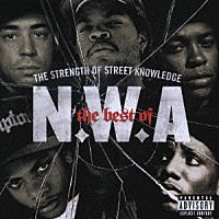Ｎ．Ｗ．Ａ「 ザ・ベスト・オブ　Ｎ．Ｗ．Ａ～ＴＨＥ　ＳＴＲＥＮＧＴＨ　ＯＦ　ＳＴＲＥＥＴ　ＫＮＯＷＬＥＤＧＥ」