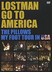 ｔｈｅ　ｐｉｌｌｏｗｓ「ＬＯＳＴＭＡＮ　ＧＯ　ＴＯ　ＡＭＥＲＩＣＡ　ＴＨＥ　ＰＩＬＬＯＷＳ　ＭＹ　ＦＯＯＴ　ＴＯＵＲ　ＩＮ　ＵＳＡ」