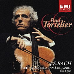 ポール・トルトゥリエ「Ｊ．Ｓ．バッハ：無伴奏チェロ組曲第２番、第３番＆第６番」
