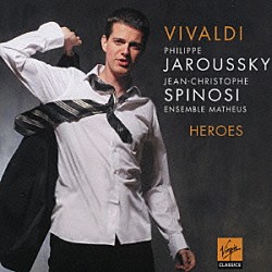 フィリップ・ジャルスキー アンサンブル・マテウス ジャン＝クリストフ・スピノジ「ヴィヴァルディ・ヒーローズ～オペラ・アリア集～」
