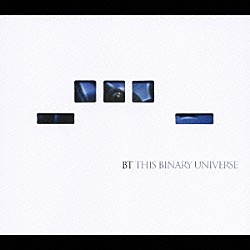 ＢＴ「ディス・バイナリー・ユニヴァース」