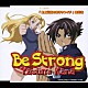 矢住夏菜「Ｂｅ　Ｓｔｒｏｎｇ」