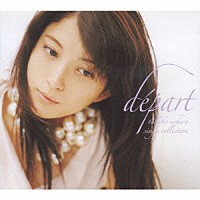 上原多香子「 ｄｅｐａｒｔ　－ｔａｋａｋｏ　ｕｅｈａｒａ　ｓｉｎｇｌｅ　ｃｏｌｌｅｃｔｉｏｎ－」