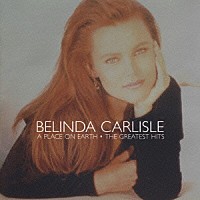 ベリンダ・カーライル「 ベリンダ・カーライル　グレイテスト・ヒッツ」
