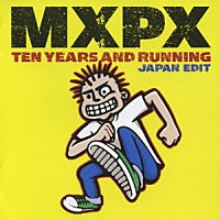 ＭＸＰＸ「 ベスト・オブ　ＭＸＰＸ　テン・イヤーズ・アンド・ランニング」