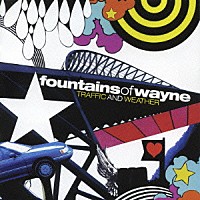 ファウンテインズ・オブ・ウェイン「 トラフィック・アンド・ウェザー」