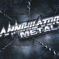 アナイアレイター「 メタル」