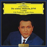 フリッツ・ヴンダーリッヒ「 シューベルト：歌曲集≪美しき水車小屋の娘≫全曲　ます／春の想い／野薔薇」