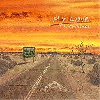 川嶋あい「 Ｍｙ　Ｌｏｖｅ」