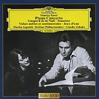 マルタ・アルゲリッチ「 ラヴェル：ピアノ協奏曲／夜のガスパール／ソナチネ／水の戯れ　他」