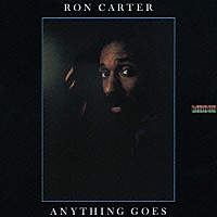 ロン・カーター「 エニシング・ゴーズ」