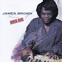 ジェームス・ブラウン「 ラヴ　オーヴァー・デュー」