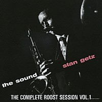 スタン・ゲッツ「 ザ・コンプリート・ルースト・セッション　Ｖｏｌ．１」