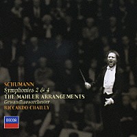 リッカルド・シャイー「 シューマン（マーラー編）：交響曲第２番・第４番　シューマン：歌劇≪ゲノヴェーヴァ≫序曲」
