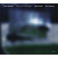 ポール・モチアン「 タイム・アンド・タイム・アゲイン」